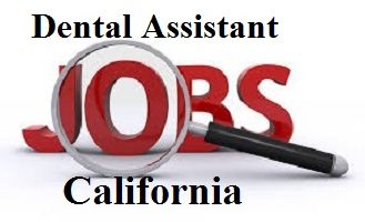 Dental assistant Jobs California