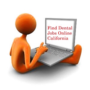 Find dental jobs online California