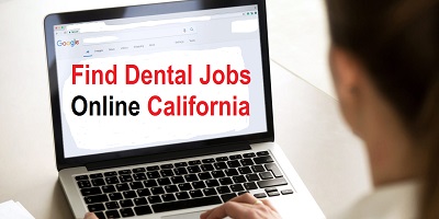 Find dental jobs online California