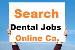 Search Dental Jobs Online Ca.