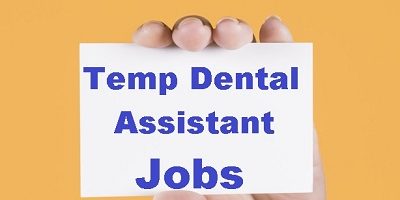 Temp dental assistant jobs