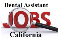 Dental assistant jobs California
