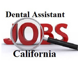 Dental assistant jobs California