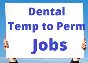 Dental temp to perm jobs