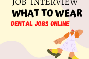 Dental assistant job interviews what to wear