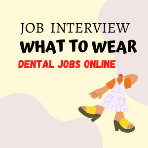 Dental assistant job interviews what to wear